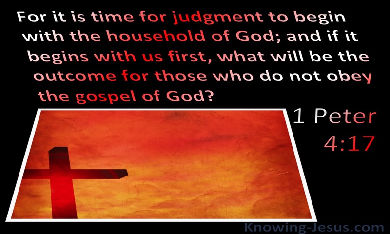 1 Peter  4-17 Time For Judgement To Begin At The Household Of God (black)